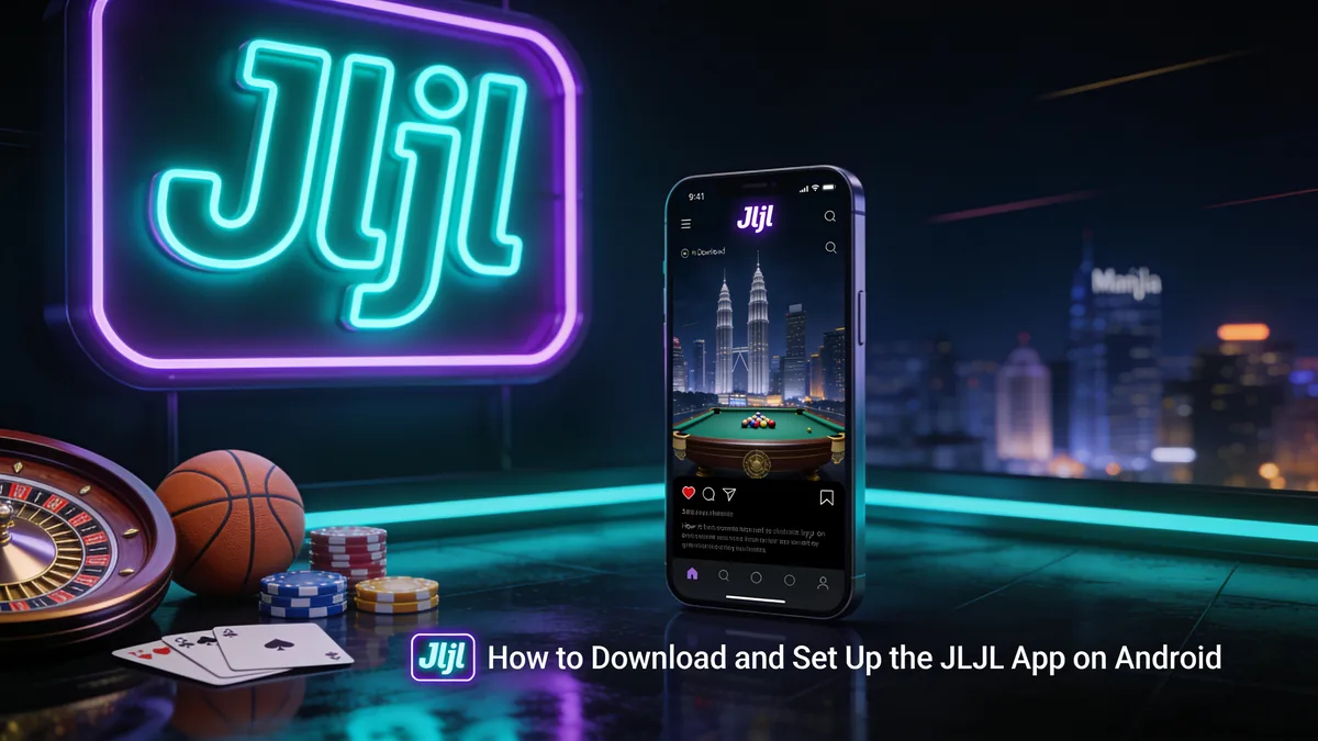 How to Download and Set Up the JLJL App on Android: jljl guide for players in the Philippines